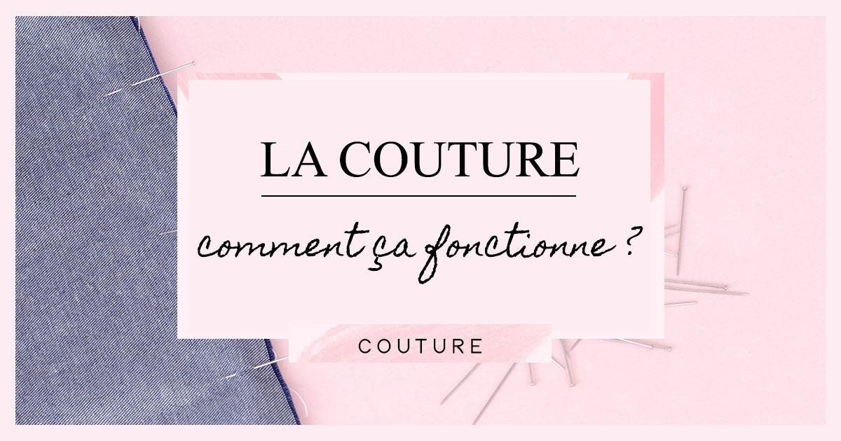 La couture : Comment ça fonctionne ?