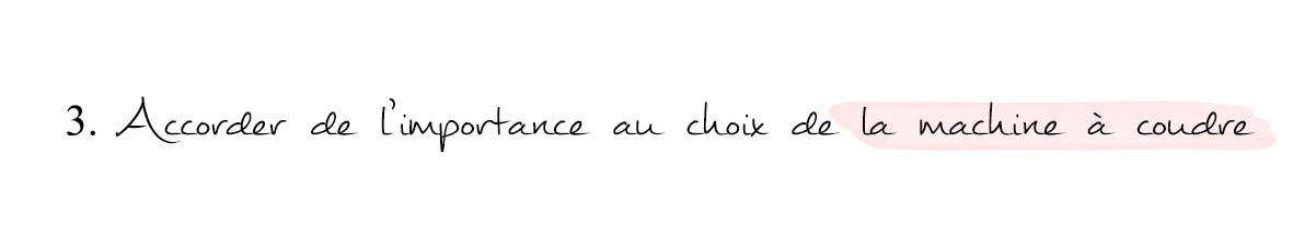 Accorder de l'importance au choix de la machine à coudre