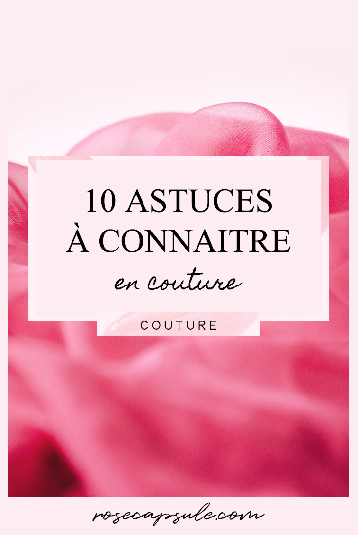 10 astuces à connaitre en couture