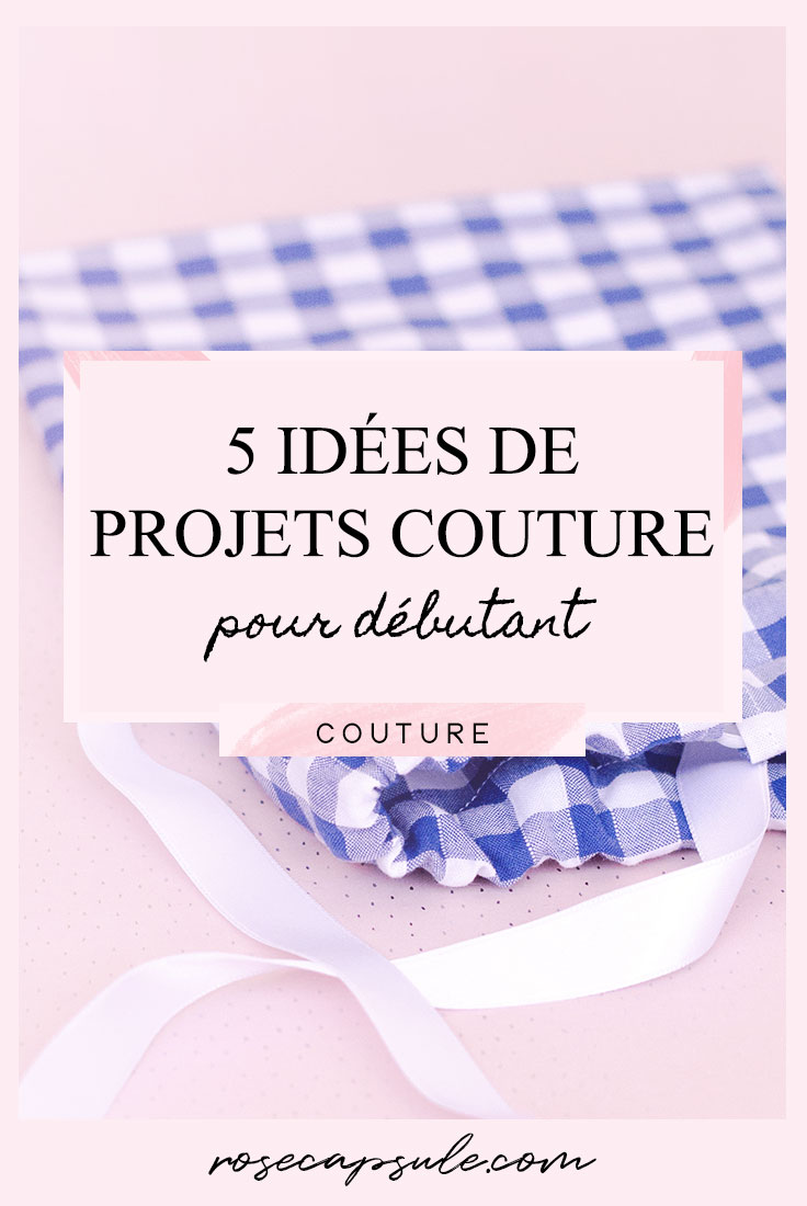 5 idées de projets couture pour débutant