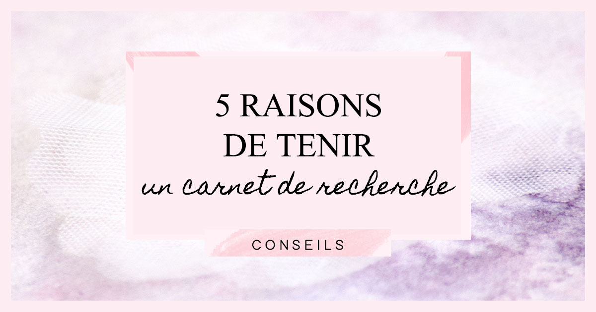 5 raisons de tenir un carnet de recherche