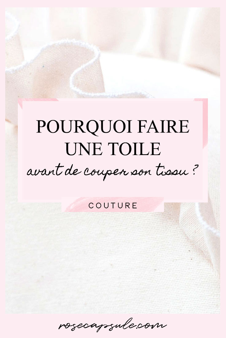 Pourquoi faire une toile avant de couper son tissu ?