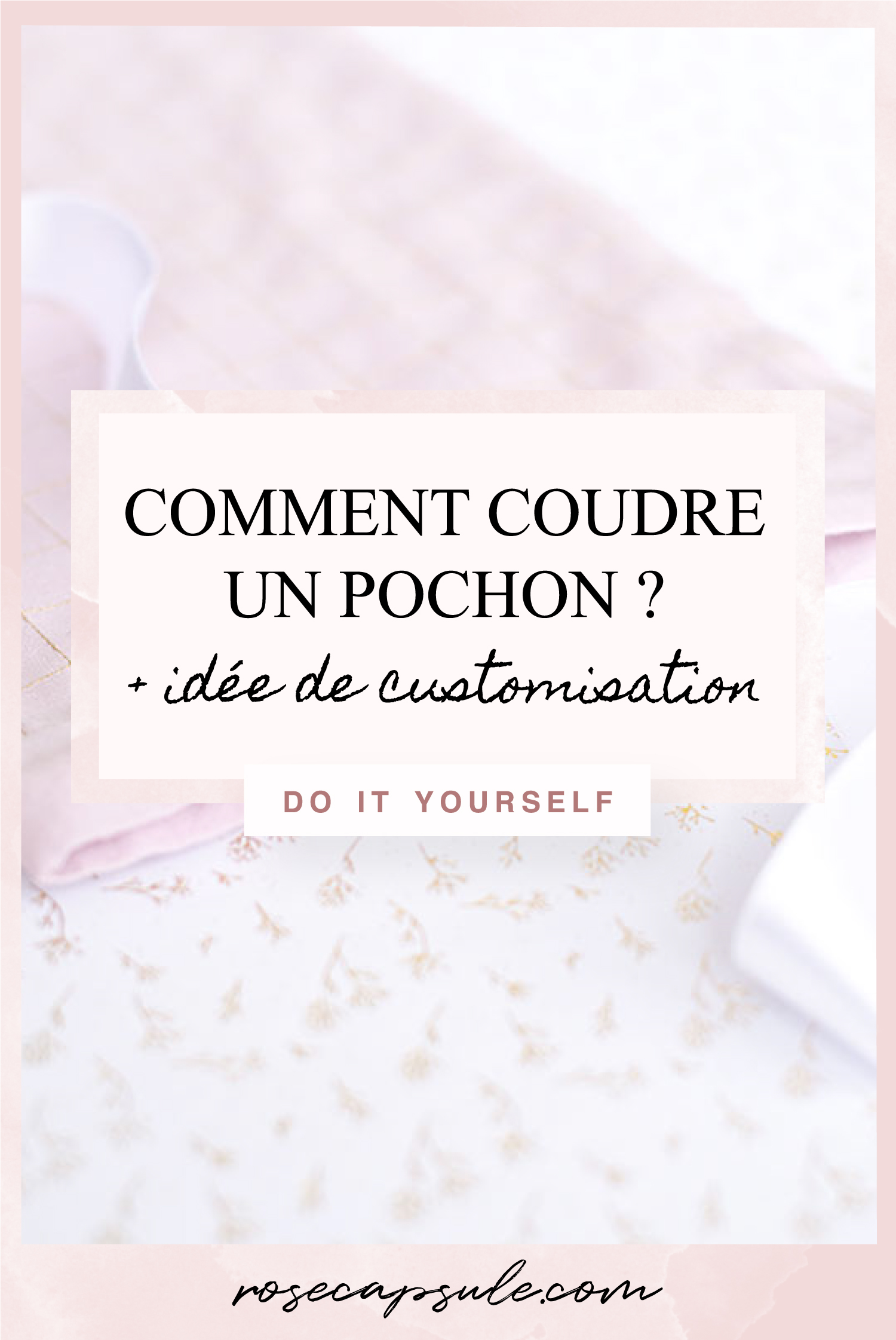 DIY : Comment coudre un pochon en tissu ? + idée de customisation