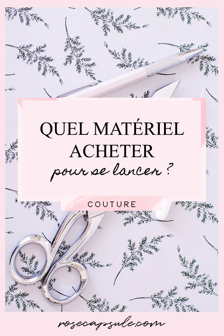 Quel matériel acheter pour se lancer dans la couture ?