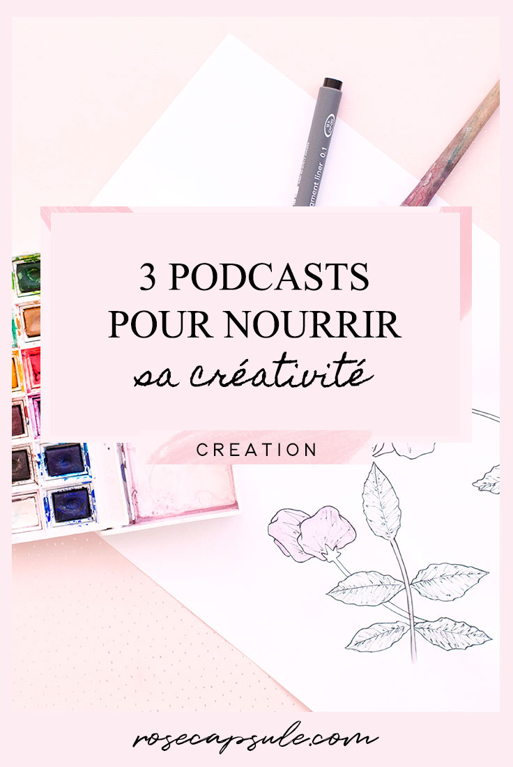 3 podcasts pour nourrir sa créativité