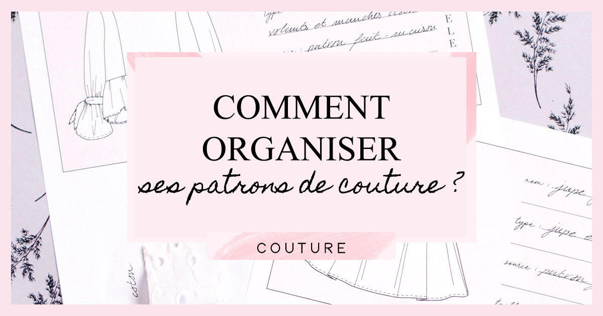 Comment ranger et organiser ses patrons de couture ?