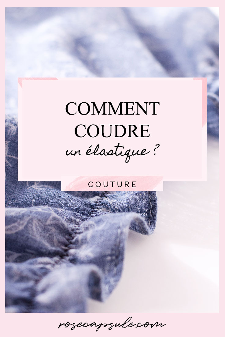 Comment coudre un élastique ?