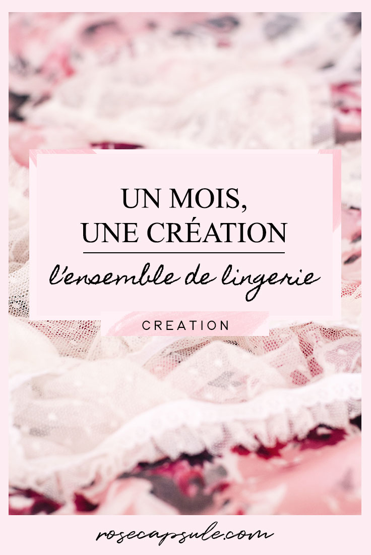 Un mois, une création : L'ensemble de lingerie