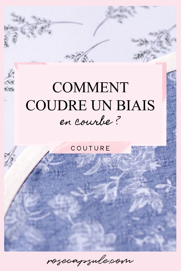 Comment coudre du biais en courbe ?