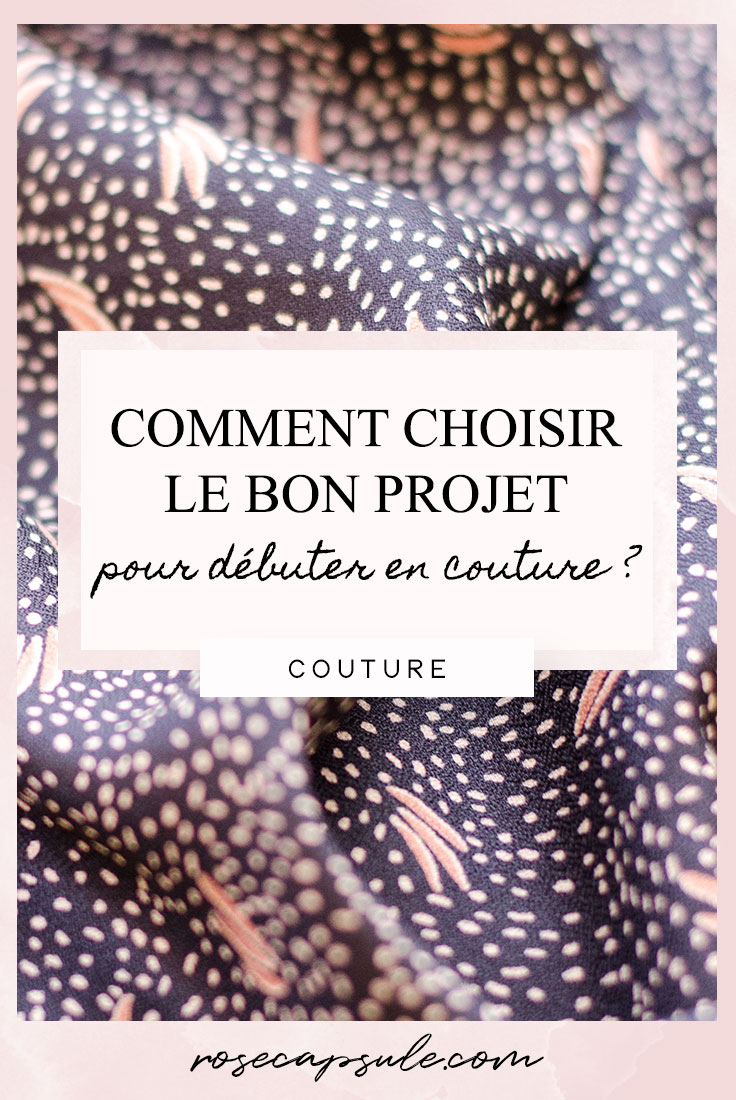 Comment choisir le bon projet pour débuter en couture ?