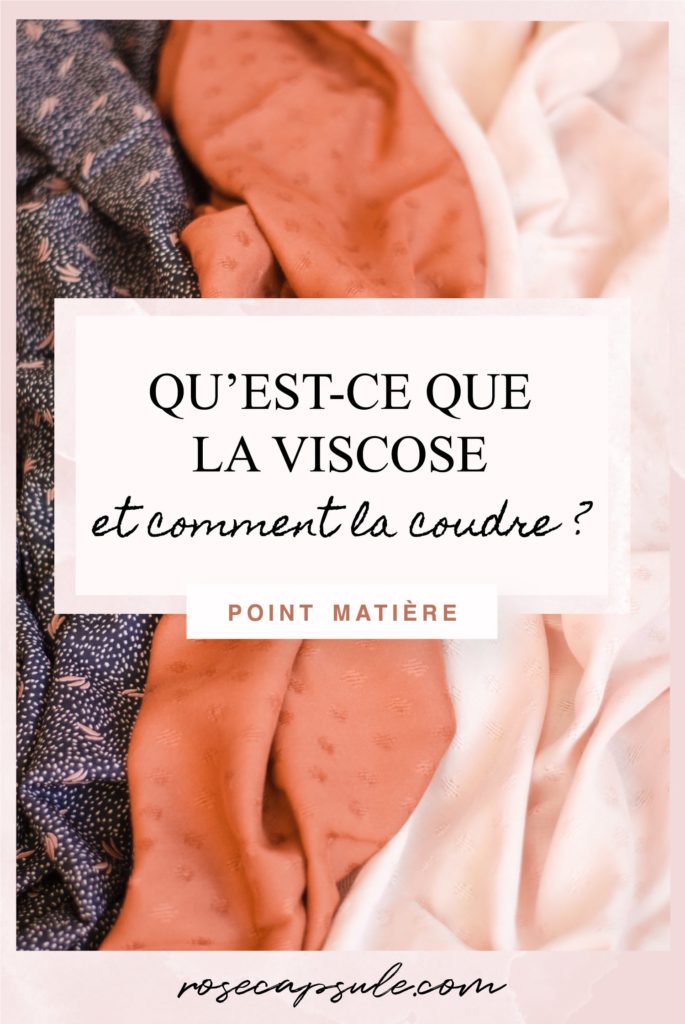 Point matière : Qu'est-ce que la viscose et comment la coudre ?