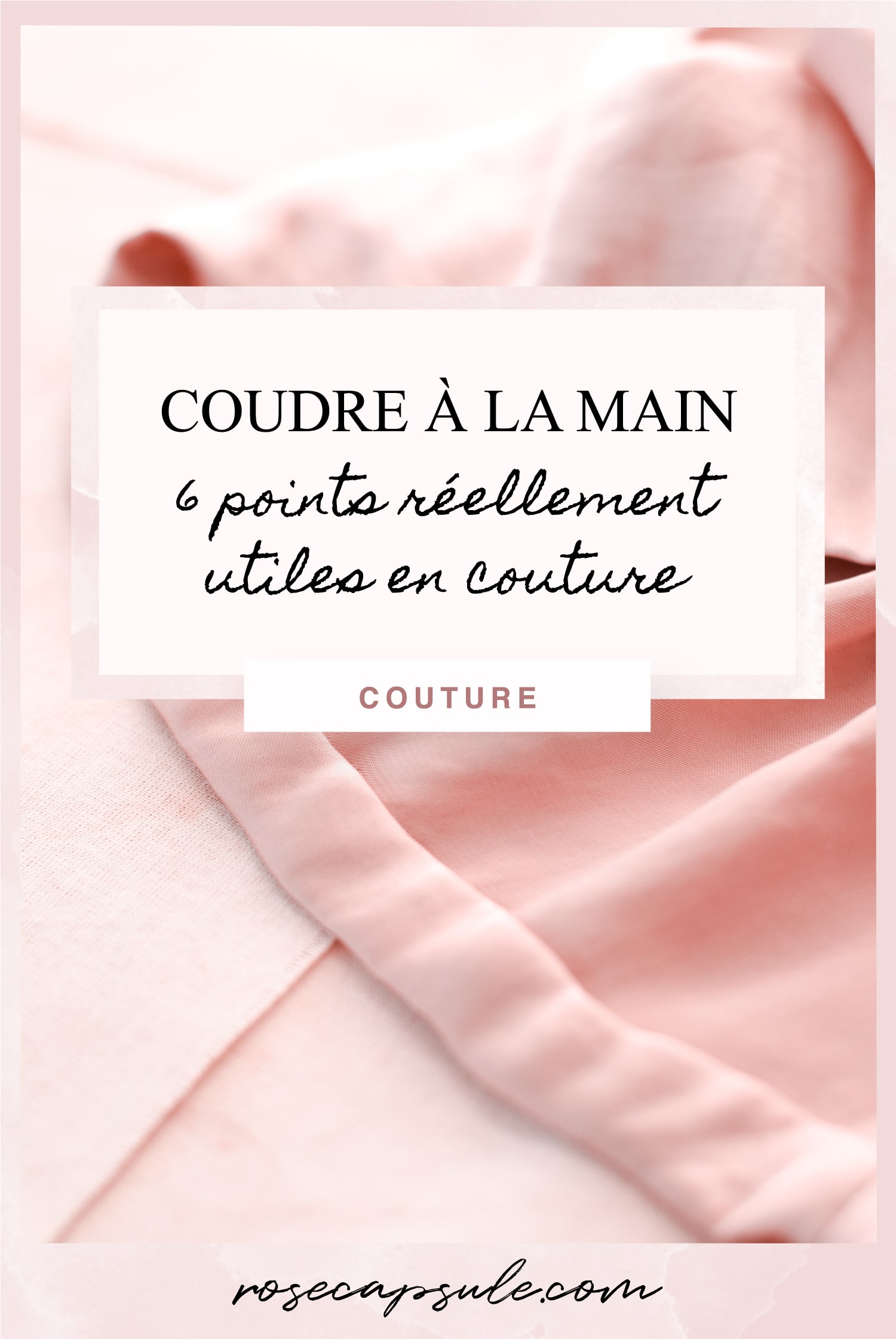 Coudre à la main : 6 points réellement utiles en couture